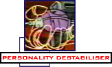 Personality Destabiliser -- good energy out, evil energy in