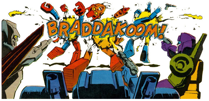 In TF Heaven: "How were you guys killed?" "We were killed by the Triggercons." "Losers!"